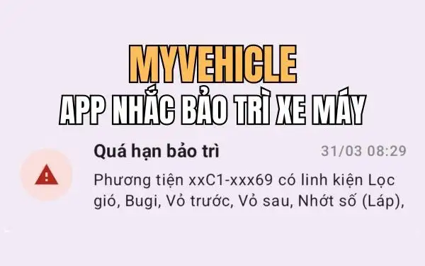MyVehicle: App nhắc bảo trì xe máy tiện lợi và bảo mật