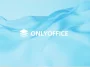 ONLYOFFICE: Công cụ thay thế Microsoft Office miễn phí