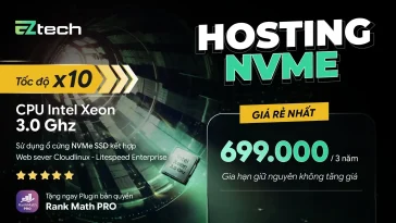 EZTech ra mắt hosting nvme hiệu năng cao – giá chỉ 699.000đ/3 năm